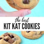 Kit Kat Chocolate Chip Cookies
