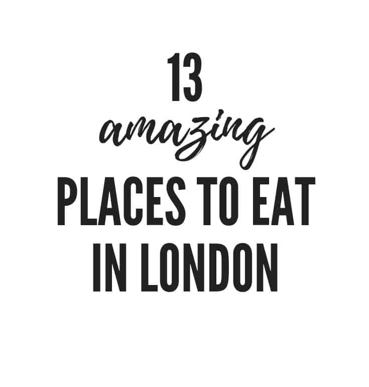 13 amazing places to eat in London